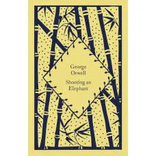 Shooting an Elephant. George Orwell