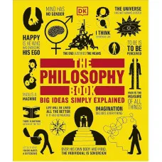 The Philosophy Book. Big Ideas Simply Explained