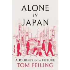 Alone in Japan: A Journey to the Future