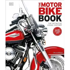 The Motorbike Book. The Definitive Visual History