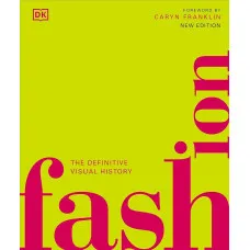 Fashion. The Definitive Visual Guide