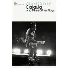 Caligula and Three Other Plays. Albert Camus