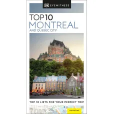 Top 10 Montreal and Quebec City