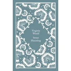 Street Haunting. Virginia Woolf