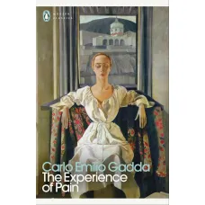 The Experience of Pain. Carlo Emilio Gadda