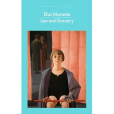 Lies and Sorcery. Elsa Morante
