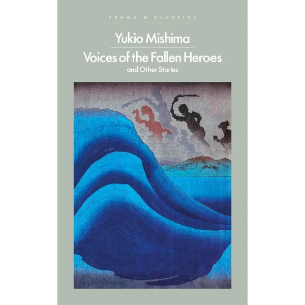 Voices of the Fallen Heroes. Yukio Mishima