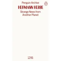 Strange News from Another Planet. Hermann Hesse