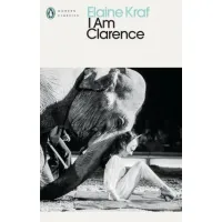 I Am Clarence. Elaine Kraf
