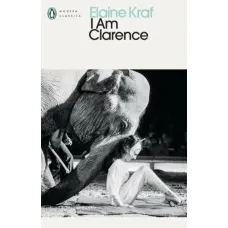 I Am Clarence. Elaine Kraf