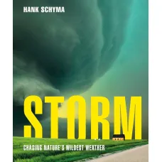 Storm. Chasing Nature's Wildest Weather