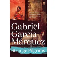 Strange Pilgrims. Gabriel Garcia Marquez