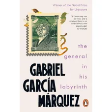 The General in His Labyrinth. Gabriel García Márquez