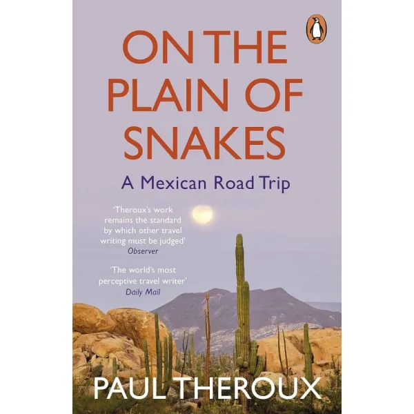 On the Plain of Snakes. Paul Theroux