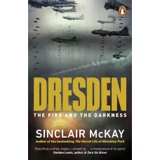 Dresden. The Fire and the Darkness