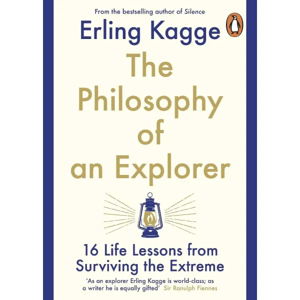 The Philosophy of an Explorer. Erling Kagge