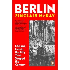 Berlin. Sinclair McKay