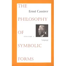 The Philosophy of Symbolic Forms. Volume 1 Language