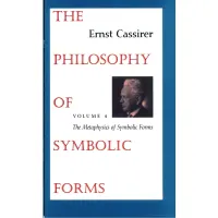 The Philosophy of Symbolic Forms: Volume 4
