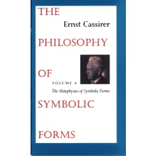The Philosophy of Symbolic Forms: Volume 4