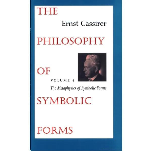 The Philosophy of Symbolic Forms: Volume 4
