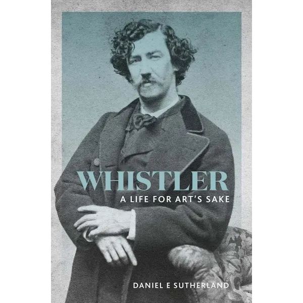 Whistler. A Life for Art's Sake
