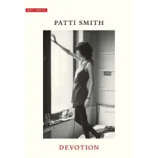 Devotion. Patti Smith