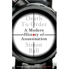 Death to Order. A Modern History of Assassination