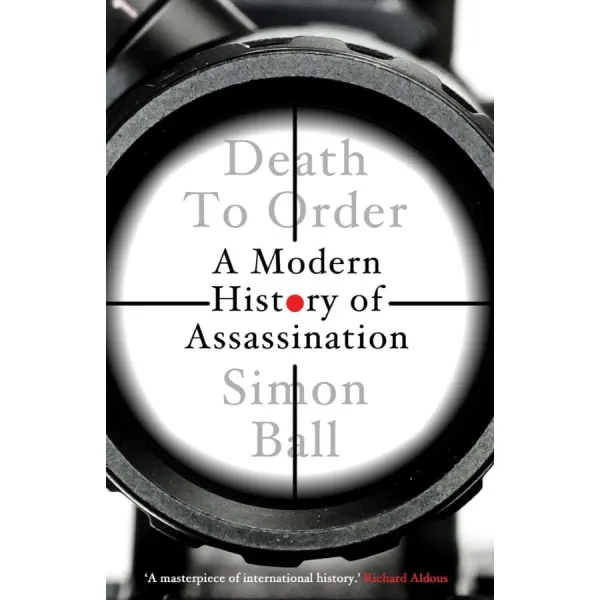 Death to Order. A Modern History of Assassination
