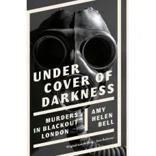 Under Cover of Darkness. Murders in Blackout London