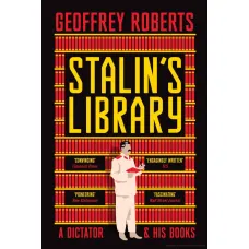 Stalin's Library. Geoffrey Roberts