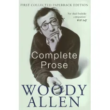 The Complete Prose of Woody Allen