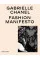 Gabrielle Chanel . Fashion Manifesto