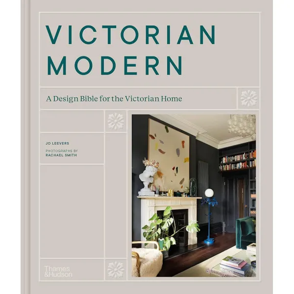 Victorian Modern. A Design Bible for the Victorian Home