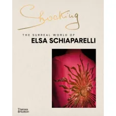 Shocking: The Surreal World of Elsa Schiaparelli