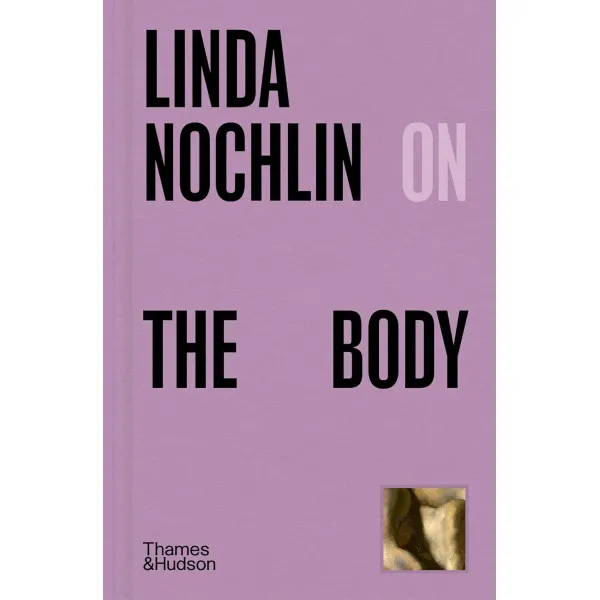 Linda Nochlin on the Body