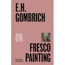 E. H. Gombrich on Fresco Painting