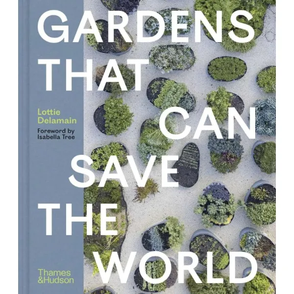 Gardens That Can Save the World