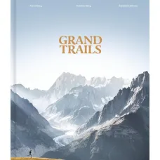 Grand Trails. A Global Anthology of Trail Running