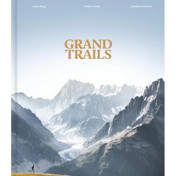 Grand Trails. A Global Anthology of Trail Running