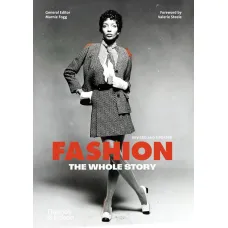 Fashion. The Whole Story