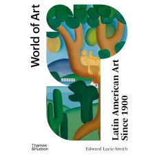Latin American Art Since 1900 - World of Art