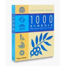 1000 Symbols .What Shapes Mean in Art and Myth