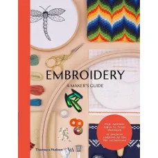 Embroidery. A Maker's Guide