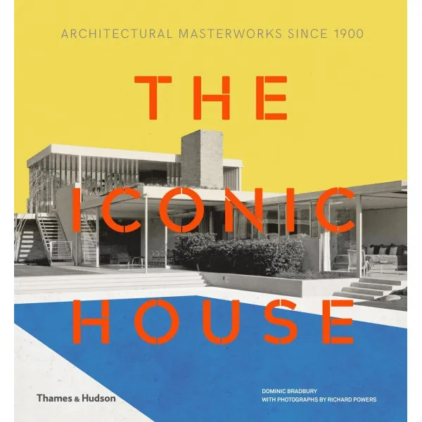The Iconic House. Architectural Masterworks Since 1900