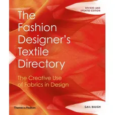 The Fashion Designer's Textile Directory . The Creative Use of Fabrics in Design