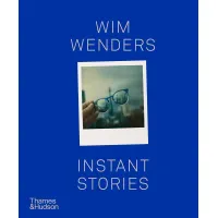Wim Wenders. Instant Stories