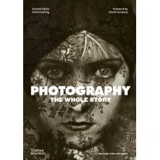 Photography. The Whole Story