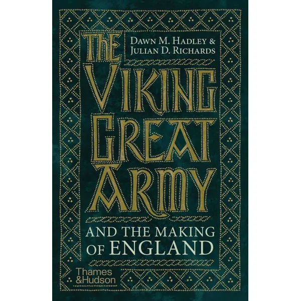 The Viking Great Army and the Making of England