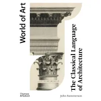 The Classical Language of Architecture. World of Art